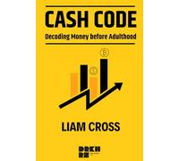 Cash Code: Decoding Money Before Adulthood