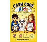 Cash Code Kids: Leo, Lucy & Kater Goldpfote entdecken die Welt des Geldes