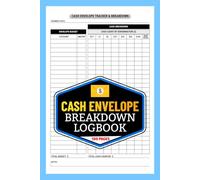 Cash Envelope Breakdown Logbook: Track Spending Categories, Save Money & Stay on Budget | 100 Pages