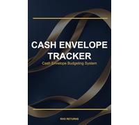 Cash Envelope Tracker: Budget Every Dollar. Spend With Purpose. Keep Every Goal.: Cash Envelope Budgeting System
