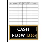 Cash Flow Log: Track Income, Expenses, and Financial Transactions for Better Money Management, 120 Page