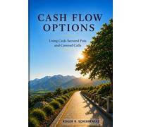 Cash Flow Options: Using Cash-Secured Puts and Covered Calls