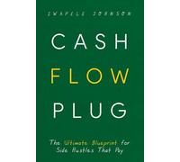 Cash Flow Plug: The Ultimate Blueprint for Side Hustles That Pay