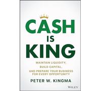Peter W. Kingma Cash Is King (Copertina rigida)