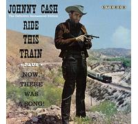 Cash Johnny - Ride This Train (+ Now There Was A Song)