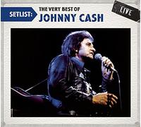 Cash, Johnny - Setlist: The Very Best Of Johnny Cash Live