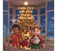 Cash, Lily, and True Save Christmas
