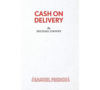 Michael Cooney Cash on Delivery (Tascabile) Acting Edition S.
