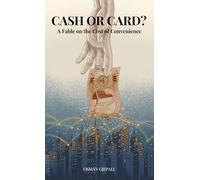 CASH OR CARD?: A Fable on the Cost o f Convenience
