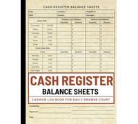 Cash Register Balance Sheets: Simple Cashier Log Book for Daily Drawer Count & Reconciliation-Currency, Coin, & Deposit Record Forms | Large