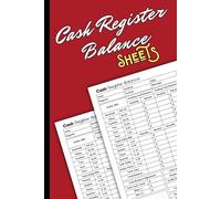 Cash Register Balance Sheets: Simple & Efficient Logbook for Daily Sales Tracking: Record Transactions, Monitor Cash Flow, and Keep Accurate Financial Records