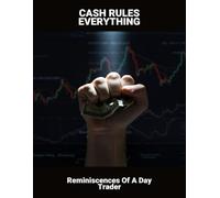 Cash Rules Everything: Reminiscences Of A Day Trader
