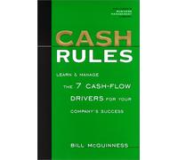 Cash Rules: Learn & Manage the 7 Cash-Flow Drivers for Your Company's Success