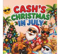 Cash’s Christmas In July: A Tropical Summer Adventure