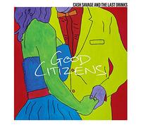 CASH SAVAGE AND THE LAST - GOOD CITIZENS -LTD-