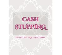 Cash Stuffing Envelope Tracker - Simple Budget Planner: A Practical Logbook for Recording Transactions, Expenses, Income, and Running Totals