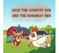 Cash the Country Dog and the Runaway Hen