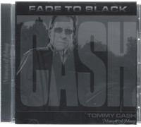 CASH, TOMMY - FADE TO BLACK