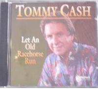 Cash, Tommy - Let an Old Racehorse