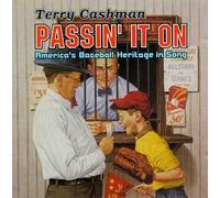 Cashman, Terry - Passin It on: America's Baseball Heritage in Song