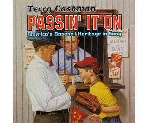 Cashman, Terry - Passin It on: America's Baseball Heritage in Song