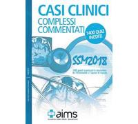 Casi clinici complessi commentati. SSM 2018. 1400 quiz inediti