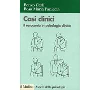 Casi clinici. Il resoconto in psicologia clinica