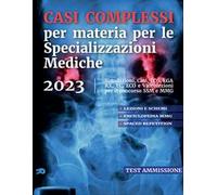 Casi complessi per materia per le specializzazioni mediche 2023. Con codice per piattaforma online