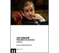 Casi criminali. Penalisti al cinema. Vol. 2