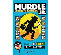 Casi curiosi per menti creative. Murdle jr.. Risolvi 40 enigmi!