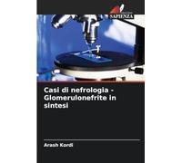 Casi di nefrologia - Glomerulonefrite in sintesi