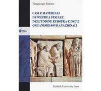 Casi e materiali di politica fiscale dell'Unione europea e degli organismi sovranazionali