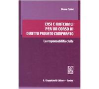 Casi e materiali per un corso di diritto privato comparato. La responsabilità civile