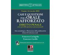 Casi e questioni per l'orale rafforzato. Diritto penale con profili pratico-processuali. Esame avvocato 2022. Con aggiornamento online. Con espansione online