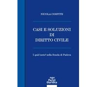 Casi e soluzioni di diritto civile. I «quid iuris?» nella scuola di Padova
