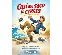 Casi me saco la cresta