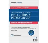 Casi pratici e questioni per la prima prova orale. Diritto amministrativo esame avvocato 2026. Con Aggiornameto online. Con Gratis per te Jusdì, Le principali sentenze appena depositate