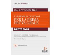 Casi pratici e questioni per la prima prova orale. Diritto civile. Con profili pratico-processuali. Esame avvocato 2024. Con aggiornamento online