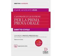 Casi pratici e questioni per la prima prova orale. Diritto civile esame avvocato 2026. Con aggiornameto online. Con gratis per te Jusdì, Le principali sentenze appena depositate