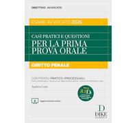 Casi pratici e questioni per la prima prova orale. Diritto penale esame avvocato 2026. Con aggiornameto online. Con gratis per te Jusdì, Le principali sentenze appena depositate