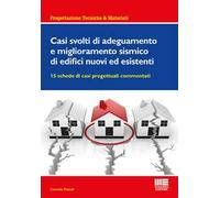 Casi svolti di adeguamento e miglioramento sismico di edifici nuovi ed esistenti