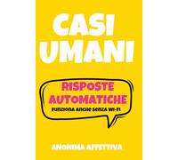 CASI UMANI - Risposte automatiche: Funziona anche senza Wi-Fi