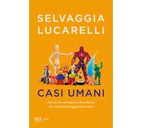 Casi umani. Uomini che servivano a dimenticare, ma che hanno peggiorato le cose