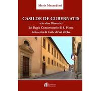 Casilde De Gubernatis e le altre direttrici del Regio Conservatorio di S. Pietro della città di Colle di val d'Elsa