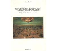Casini,Bruno. - I Cavalieri delle città e dei paesi della Toscana Occidentale e