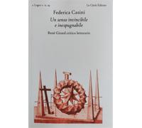 Casini,Federica. - Un senso invincibile e inespugnabile. René Girard critico let