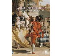 Casino e Misericordia. Parigi, Venezia, Vicenza: 1784. Con Meta Liber ©