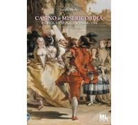 Casino e Misericordia. Parigi, Venezia, Vicenza: 1784. Con Meta Liber ©