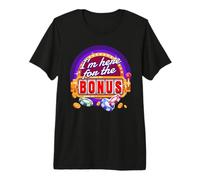 Casino I I´M Here for The Bonus I Gambler del Gioco Maglietta Premium