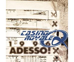 CASINO ROYALE - 1996: ADESSO LIVE